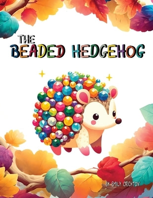 The Beaded Hedgehog by Crichton, Emily