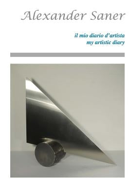 Alexander Saner my artistic diary by Marasà, Dino