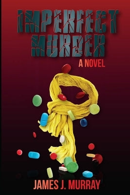 Imperfect Murder by Murray, James J.