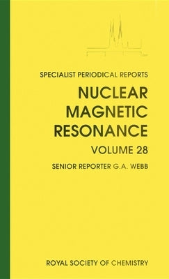 Nuclear Magnetic Resonance: Volume 28 by Webb, G. A.
