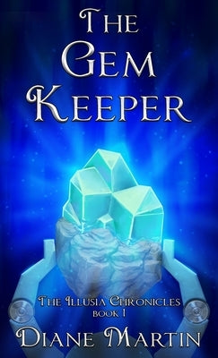 The Gem Keeper: A Middle-Grade Fantasy Adventure by Martin, Diane