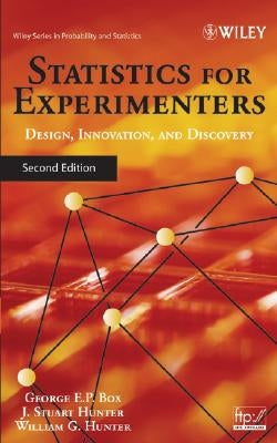 Statistics for Experimenters: Design, Innovation, and Discovery by Box, George E. P.