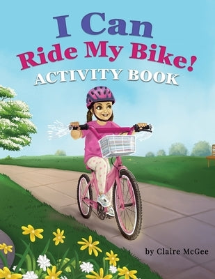 I Can Ride My Bike! ACTIVITY BOOK by McGee, Claire