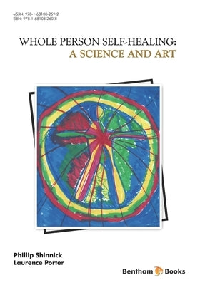 A Science and Art: Whole Person Self Healing by Porter, Laurence