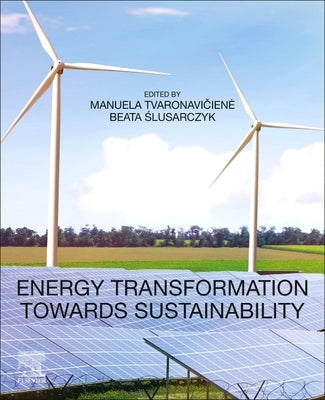 Energy Transformation Towards Sustainability by Tvaronaciene, Manuela