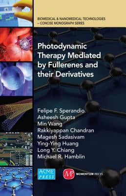 Photodynamic Therapy Mediated by Fullerenes and Their Derivatives by Sperandio, Felipe F.