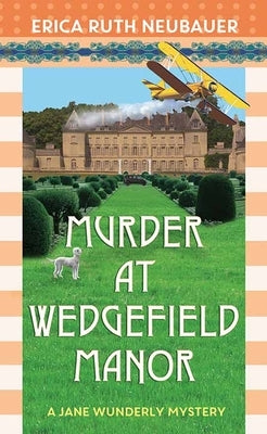 Murder at Wedgefield Manor: A Jane Wunderly Mystery by Neubauer, Erica Ruth