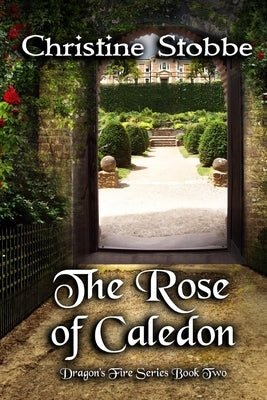 The Rose of Caledon by Stobbe, Christine