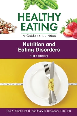 Nutrition and Eating Disorders, Third Edition (Ls Edition) by Smolin, Lori