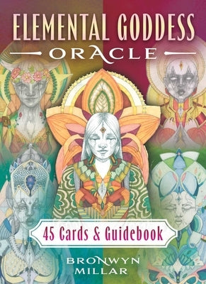 Elemental Goddess Oracle: 45 Cards and Guidebook by Millar, Bronwyn