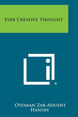 Ever Creative Thought by Hanish, Otoman Zar