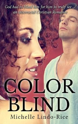 Color Blind by Lindo-Rice, Michelle