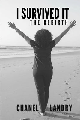 I Survived It: The Rebirth by Landry, Chanel