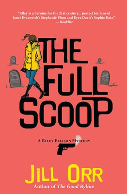 The Full Scoop: A Riley Ellison Mystery by Orr, Jill