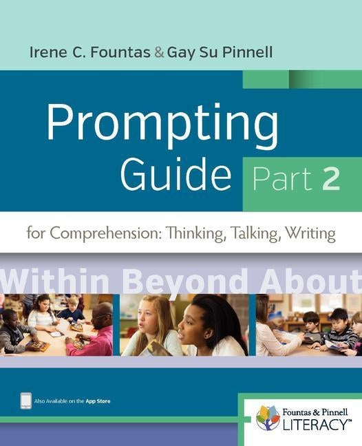Fountas & Pinnell Prompting Guide, Part 2 for Comprehension: Thinking, Talking, and Writing by Fountas, Irene