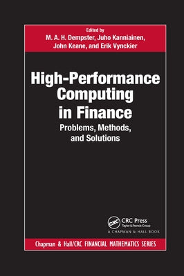 High-Performance Computing in Finance: Problems, Methods, and Solutions by Dempster, M. A. H.
