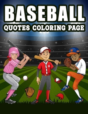 Baseball Quotes Coloring Page: The Funniest Baseball Quotes For Baseball Lover Family And Friends! by Lee, Samuelson