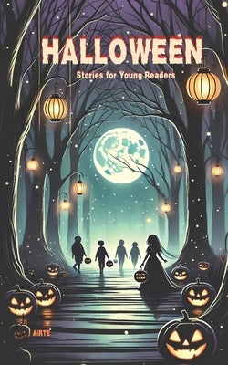 Halloween: Stories for Young Readers by A-I-Rte