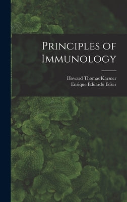Principles of Immunology by Karsner, Howard Thomas
