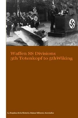 Waffen SS Divisions 3th Totenkopf to 5th Wiking by Asociados, Atenas Editores