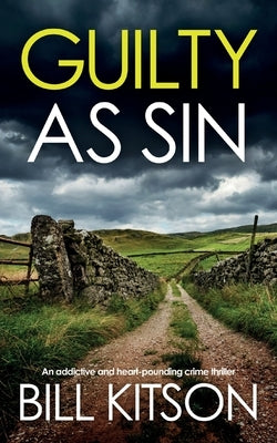 GUILTY AS SIN an addictive and heart-pounding crime thriller by Kitson, Bill