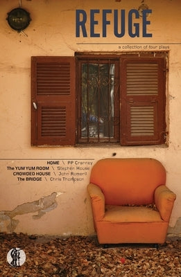 Refuge: A Collection of Four Plays by Cranney, P.