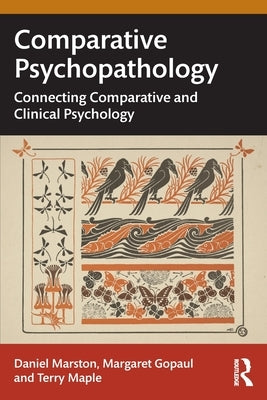 Comparative Psychopathology: Connecting Comparative and Clinical Psychology by Marston, Daniel