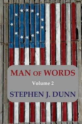 Man of Words Volume 2 by Dunn, Stephen J.