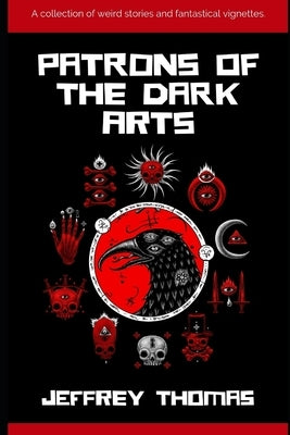 Patrons of the Dark Arts by Thomas, Jeffrey