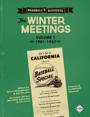 Baseball's Business: The Winter Meetings: 1901-1957 Volume One by Pajot, Dennis