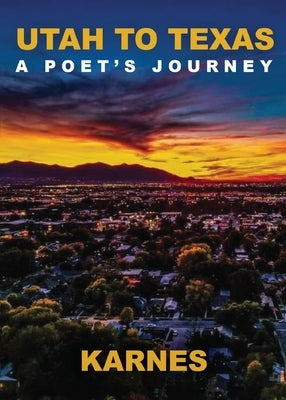 Utah to Texas: A Poet's Journey by Douglas, Zachry K.