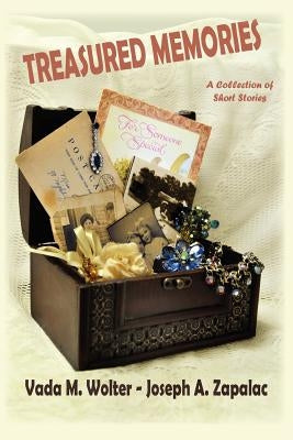 Treasured Memories: A Collection of Short Stories by Wolter, Vada M.