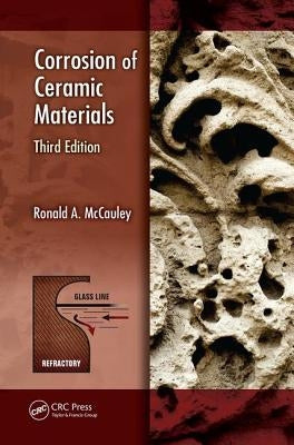 Corrosion of Ceramic Materials by McCauley, Ronald A.