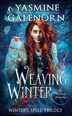 Weaving Winter: A Fantasy Romance by Galenorn, Yasmine