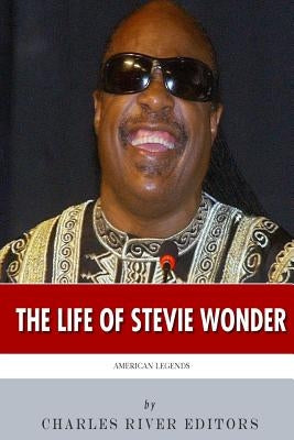 American Legends: The Life of Stevie Wonder by Charles River