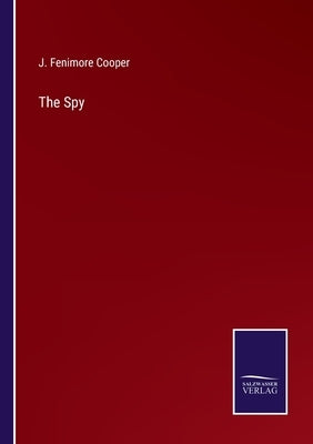 The Spy by Cooper, J. Fenimore