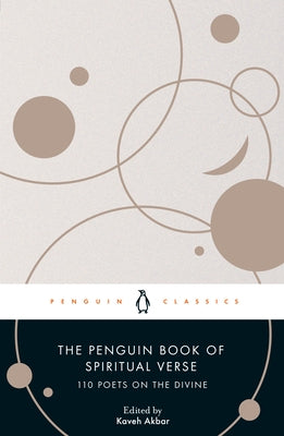 The Penguin Book of Spiritual Verse: 110 Poets on the Divine by Akbar, Kaveh