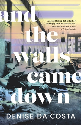 And the Walls Came Down by Da Costa, Denise
