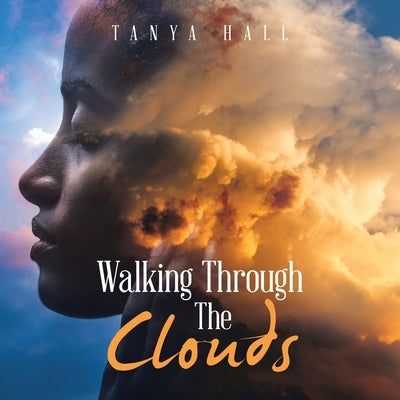 Walking Through the Clouds by Hall, Tanya