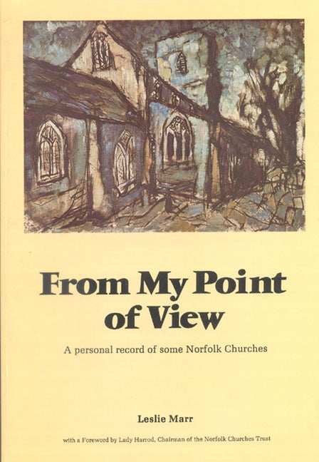 From My Point of View: A Personal Record of Some Norfolk Churches by Marr, Leslie