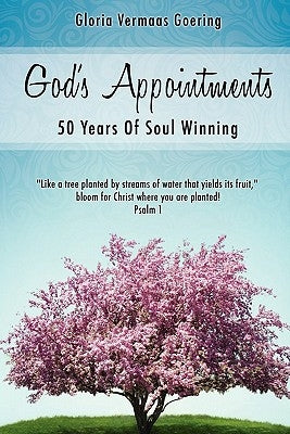 God's Appointments by Goering, Gloria (Vermaas)