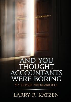 And You Thought Accountant's Were Boring by Katzen, Larry R.