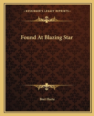 Found At Blazing Star by Harte, Bret