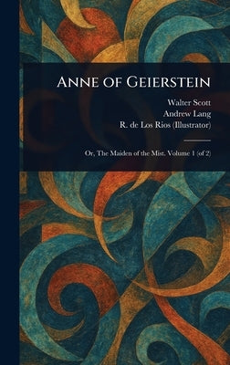 Anne of Geierstein by Scott, Walter