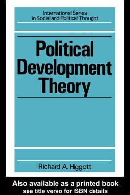 Political Development Theory: The Contemporary Debate by Higgott, Richard