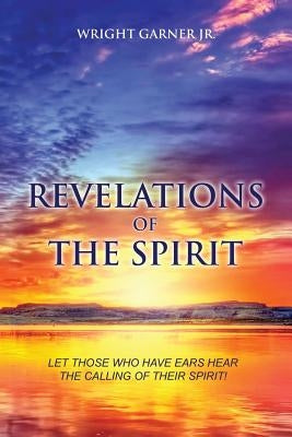 Revelations of the Spirit by Garner, Wright, Jr.