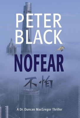 NoFear: A Dr. Duncan MacGregor Thriller by Black, Peter