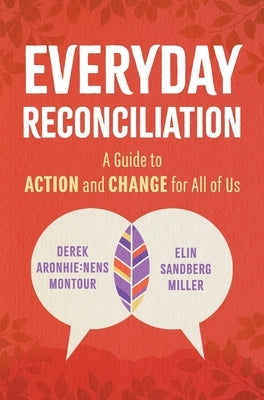 Everyday Reconciliation: A Guide to Action and Change for All of Us by Montour