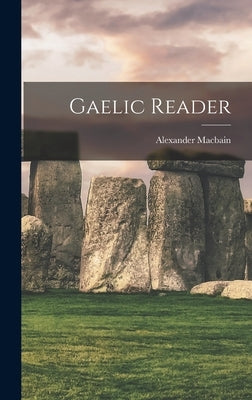 Gaelic Reader by Macbain, Alexander
