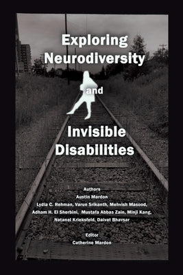 Exploring Neurodiversity and Invisible Disabilities by Mardon, Austin